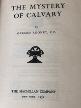 Load image into Gallery viewer, 1959 The Macmillan Company The Mystery of Calvary by Gerard Rooney C.P.