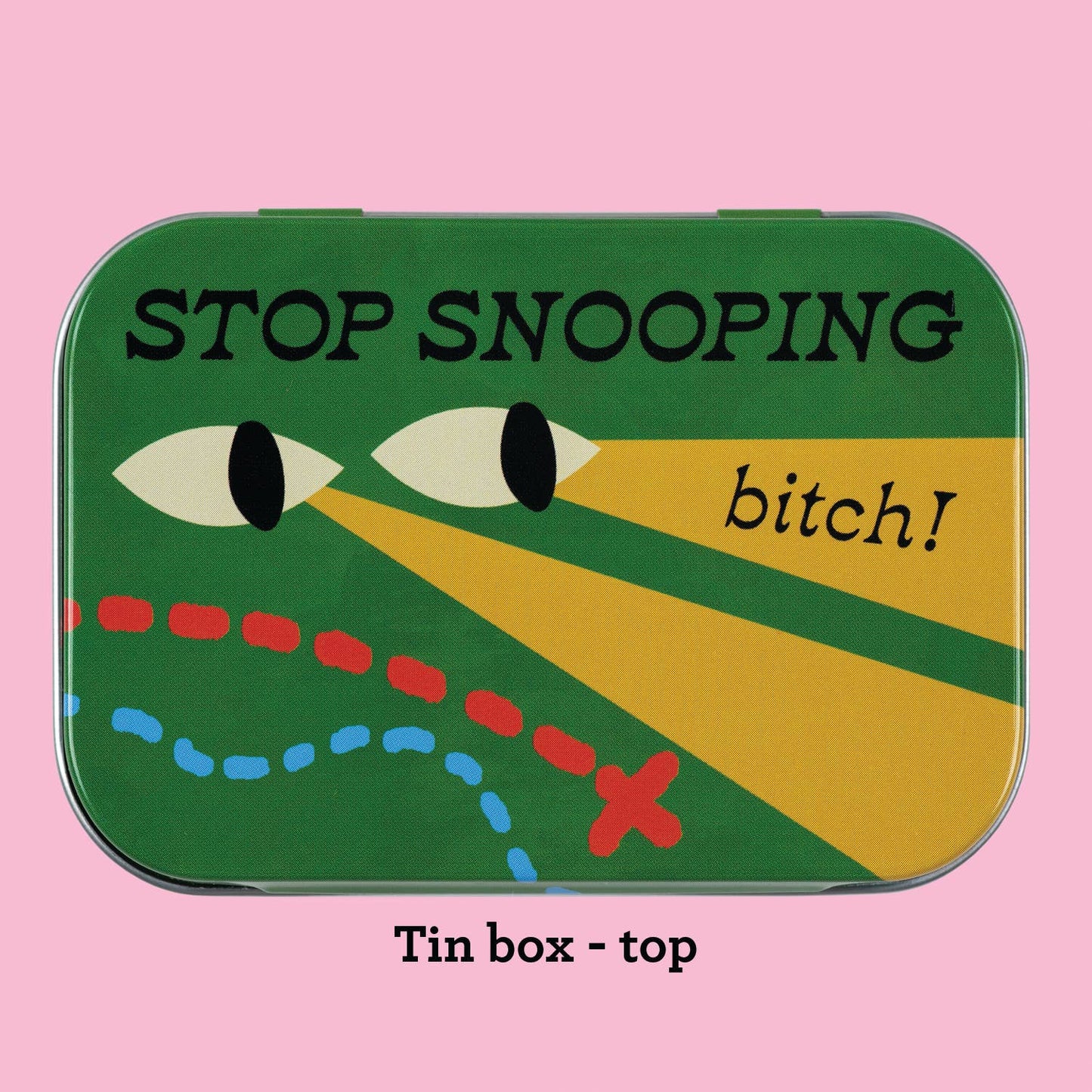 Bad Grandma Designs - Stop Snooping Bitch stash tin - purse-size food-safe tin box