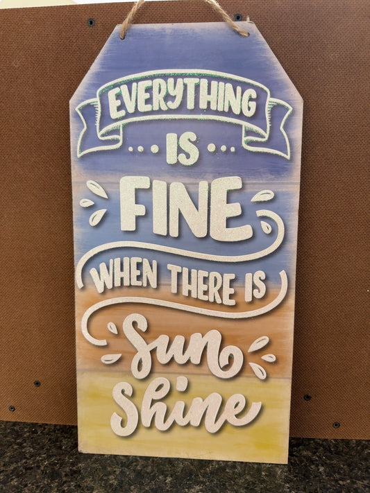 “EVERYTHING IS FINE WHEN THERE IS SUNSHINE” GLITTER WALL SIGN