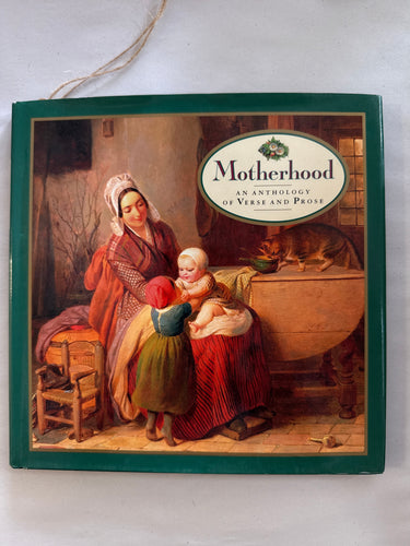 1995 Motherhood An Anthology of Verse and Pose Book