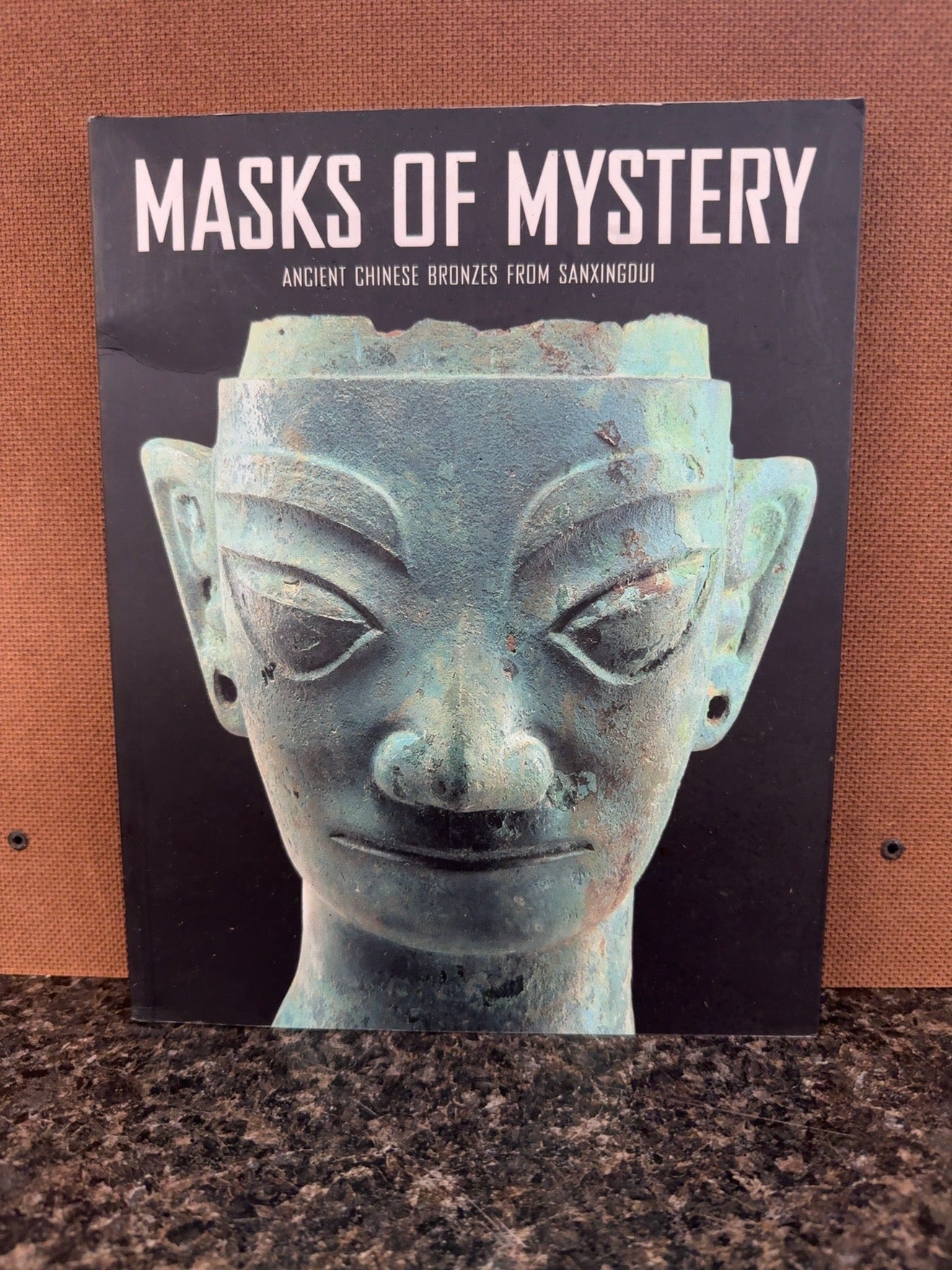 MASKS OF MYSTERY: ANCIENT CHINESE BRONZES FROM SANXINGDUI – EXHIBITION CATALOG