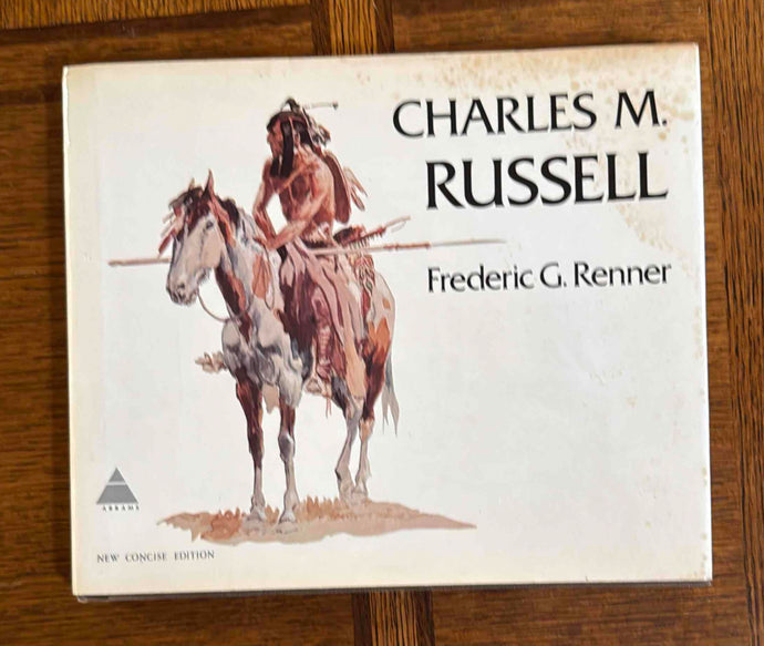 1976 Concise Edition of a Book about Charles M. Russell by Frederic G. Renner
