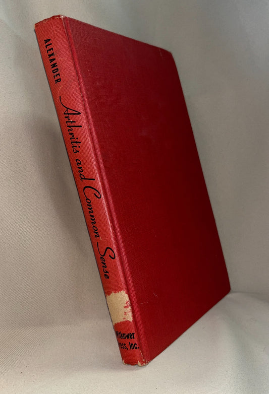 Arthritis and Common Sense by Dan Dale Alexander