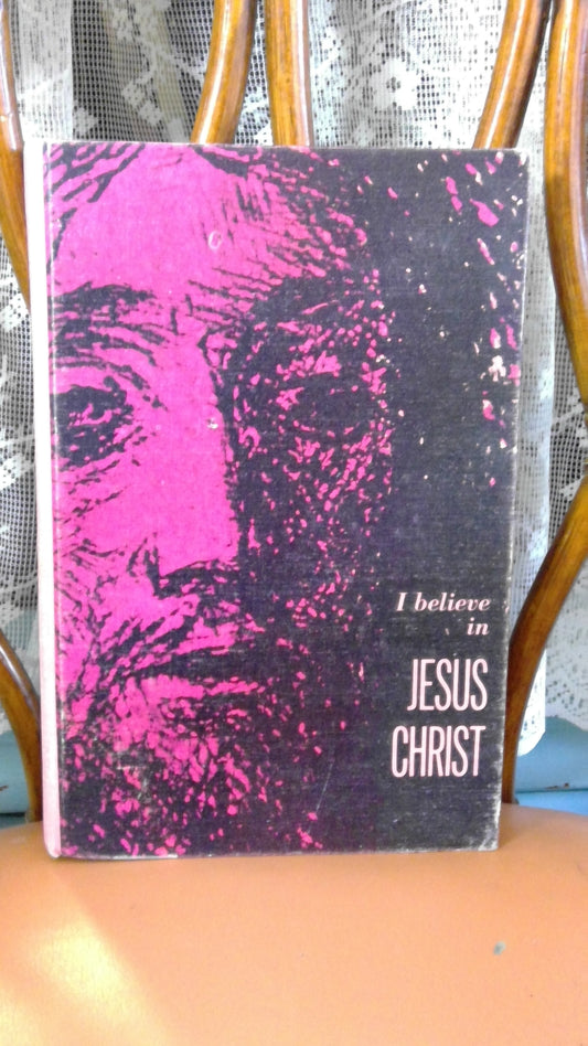 I believe in Jesus Christ