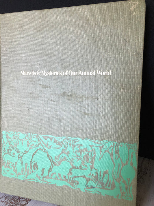 1964 Marvels and Mysteries of our Animal World from Readers Digest