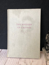 Load image into Gallery viewer, 1959 The Macmillan Company The Mystery of Calvary by Gerard Rooney C.P.
