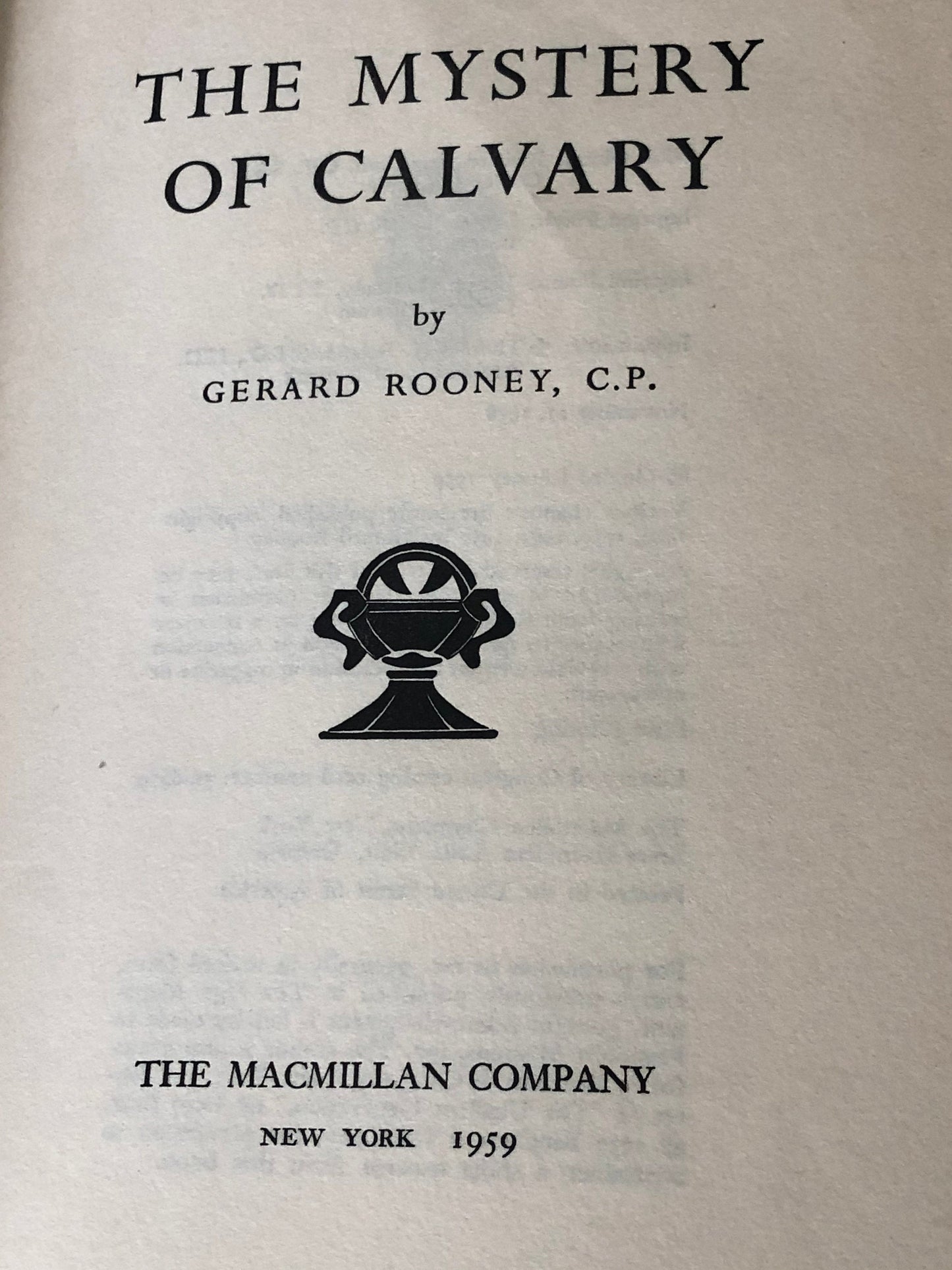 1959 The Macmillan Company The Mystery of Calvary by Gerard Rooney C.P.